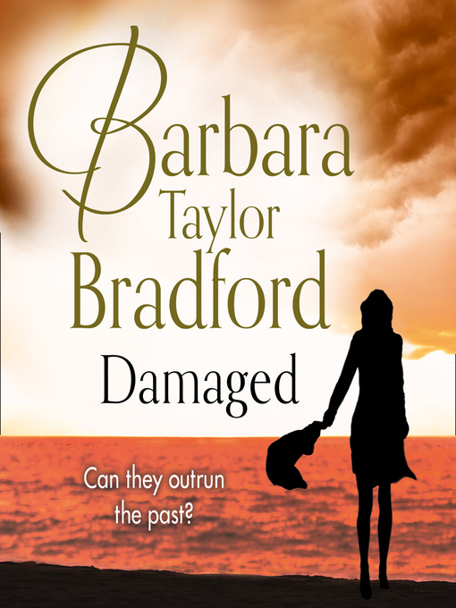 Title details for Damaged by Barbara Taylor Bradford - Available